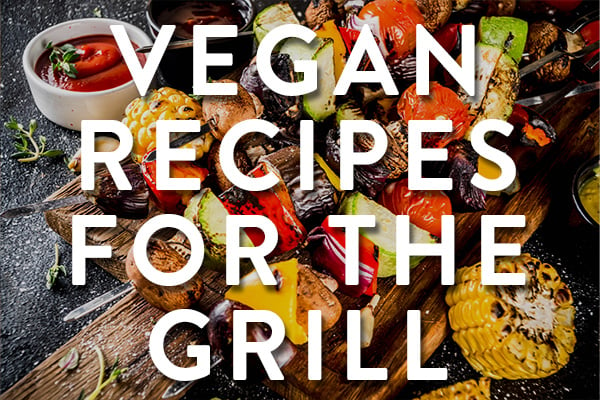 vegan recipes for the grill