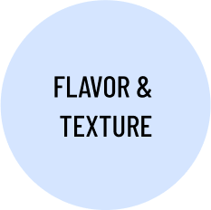 flavor & texture