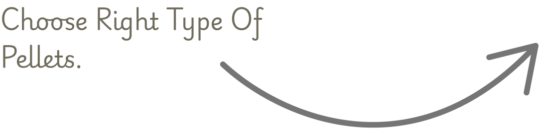 Choose right Type of pellets - text with grey arrow