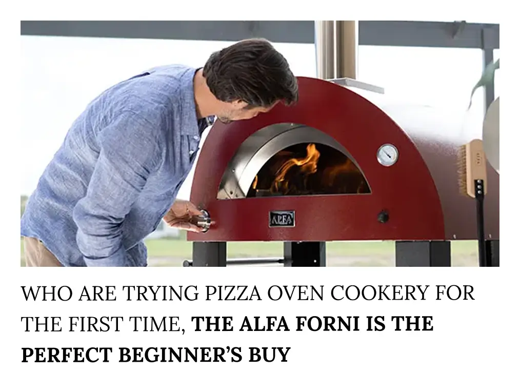 Alfa Forni is the perfect beginners buy