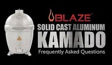 Blaze Kamado FAQs
