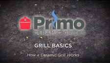 Primo Grill Basics