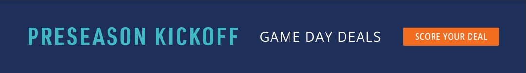 Preseason Kickoff Deals